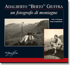 Copertina del libro 'Adalberto Berto Giuffra - Un fotografo di montagne'